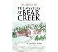 The Mystery at Bear Creek Wilson, Gary L., Wilson, Dr Gary L. (Auteur)