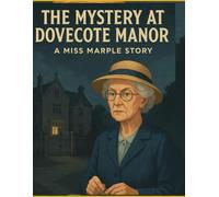 The Mystery at Dovecote Manor | A Miss Marple Story
