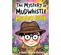 The Mystery at Mudwhistle Holiday Park: A Danny Doolan Mystery