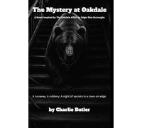 The Mystery at Oakdale: A Novel Inspired by The Oakdale Affair by Edgar Rice Burroughs