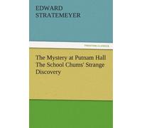 The Mystery At Putnam Hall The School Chums' Strange Discovery