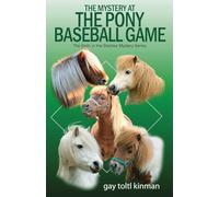 The Mystery at The Pony Baseball Game - The Sixth in the Stables Mystery Series