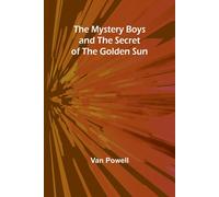 The Mystery Boys And The Secret Of The Golden Sun