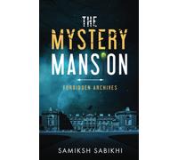 The Mystery Mansion: Forbidden Archives