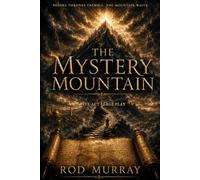 The Mystery Mountain: A Five-Act Stage Play