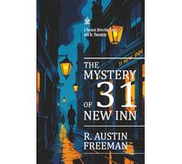 The Mystery of 31 New Inn: [Annotated] A Forensic Detective Classic with Dr. Thorndyke