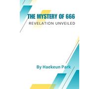 The Mystery of 666: Revelation Unveiled