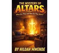 THE MYSTERY OF ALTARS: What Are They and How Do They Work?