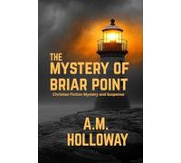 The Mystery of Briar Point: Christian Fiction Mystery and Suspense