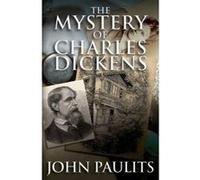 The Mystery of Charles Dickens - [Version Originale] John Paulits (Auteur)