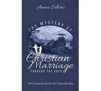 The Mystery Of Christian Marriage Through The Ages
