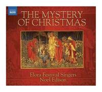 Elora Festival Singers – The Mystery Of Christmas – CD – NAXOS