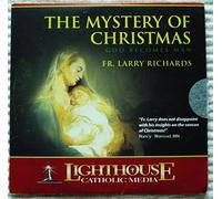 The Mystery of Christmas: God Becomes Man with Father Larry Richards