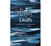 The Mystery of Death: Awakening to Eternal Life