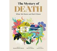 The Mystery of Death: What We Know and Don’t Know