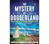 The Mystery of Doggerland by Graham Phillips Graham Phillips (Auteur)