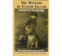 The Mystery of Easter Island, Mystic Travellers Series Katherine Routledge (Auteur)
