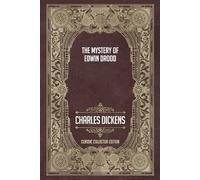 The Mystery of Edwin Drood - Classic Collector Edition (Annotated)