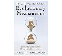 The Mystery Of Evolutionary Mechanisms