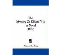 The Mystery of Killard V1: A Novel (1879) Dowling, Richard (Auteur)