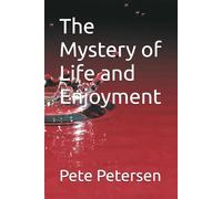 The Mystery of Life and Enjoyment