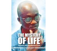 The Mystery Of Life: This is The Wonder and Mystery of Life