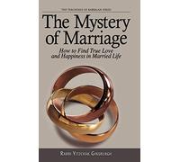 The Mystery Of Marriage: How To Find True Love And Happiness In Married Life