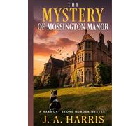 The Mystery of Mossington Manor: A deliciously addictive British cozy mystery. (Harmony Stone Murder Mystery Book 1)