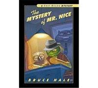 The Mystery of Mr. Nice, Chet Gecko Mystery Bruce Hale (Auteur)