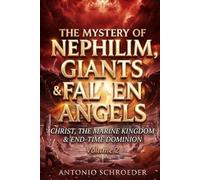 The Mystery of Nephilim: Giants & Fallen Angels: Volume 2: Christ, the Marine Kingdom & End-Time Dominion