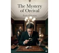 The Mystery of Orcival: by Émile Gaboriau