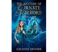 The Mystery of Ornate Mirrors, Royal Love