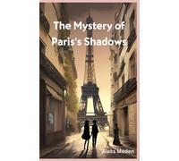 The Mystery Of Paris's Shadows (The Mystery Of Shadows)
