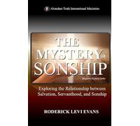 The Mystery of Sonship: Exploring the Relationship Between Salvation, Servanthood, and Sonship