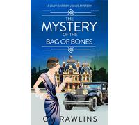 The Mystery Of The Bag Of Bones: A 1920s Murder Mystery: 6 (A Lady Darriby-Jones Mystery)
