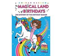 The Mystery Of The Birthday Basher (The Magical Land Of Birthdays #2)