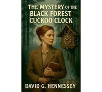 The Mystery of the Black Forest Cuckoo Clock