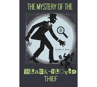 The Mystery of the Black-Gloved Thief: A Jack James Neighborhood Private Eye Mystery