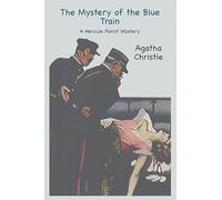 The Mystery of the Blue Train: A Hercule Poirot Mystery