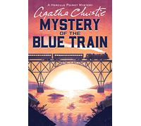 The Mystery of the Blue Train: A Hercule Poirot Mystery: The Official Authorized Edition