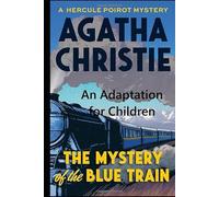 The Mystery of the Blue Train: Adapted for Children from the Agatha Christie Novel