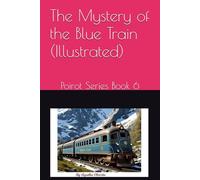 The Mystery of the Blue Train (Illustrated): Poirot Series Book 6