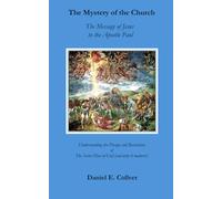 The Mystery of the Church: The Message of Jesus to the Apostle Paul