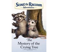 The Mystery of the Crying Tree: Scout the Raccoon Adventures - An interactive power to choose adventure where you say which way the story goes, as every choice helps shape your own ending