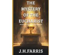The Mystery of the Eucharist: Encounter, Struggle, and Renewal