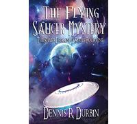 The Mystery Of The Flying Saucer