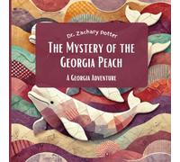 The Mystery of the Georgia Peach: A Georgia Adventure