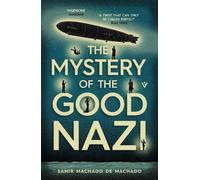 The Mystery of the Good Nazi