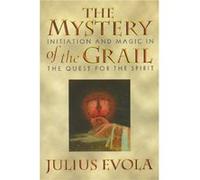 The Mystery of the Grail by Julius Evola Julius Evola (Auteur)