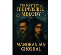 The Mystery of the Invisible Melody